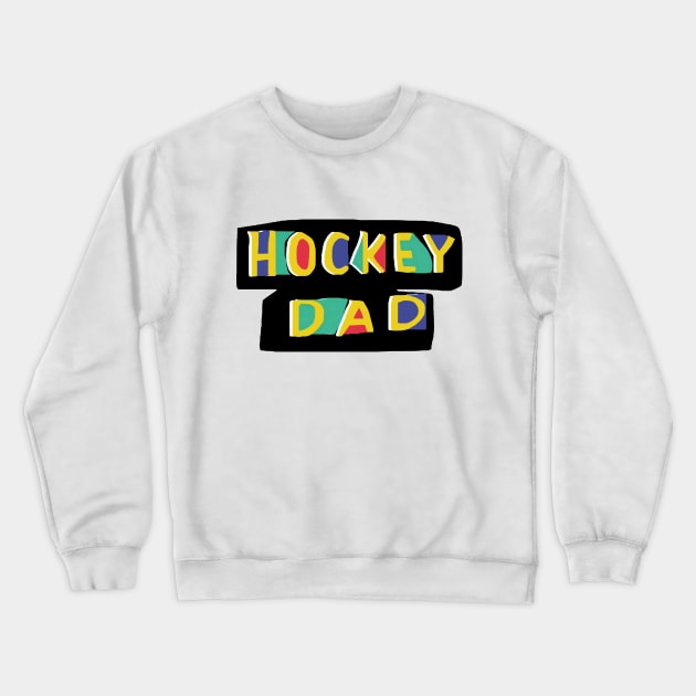 Hockey Dad Crewneck Sweatshirt by troygmckinley